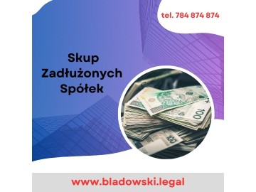 Kancelaria Bladowski.Legal Skup Spółek Zadłużonych