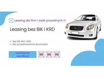 Leasing bez BIK i KRD - bez dochodów - dla każdego !!!