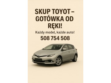 Skup Toyot Odkup Toyot /Każdy model, każde auto!